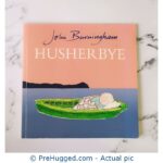 Johm Burningham Husherbye - PreHugged Children's Book