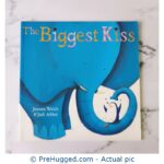 The Biggest Kiss Joanna Walsh & Judi Abbot - PreHugged Children's Book