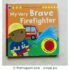 My Very Brave Firefighter Sound Book