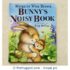 Bunny's noisy book by Margaret Wise Brown