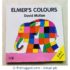 Elmer's Colours and Elmer's Friends - 2 in 1 Board book
