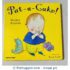Pat-a-Cake (Baby Board Books) Board book