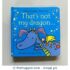 That's Not My Dragon (Usborne Touchy Feely) Board book