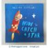 How To Catch A Star by Oliver Jeffers
