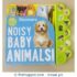 Noisy Baby Animals - 10 Baby Animals Sound Book